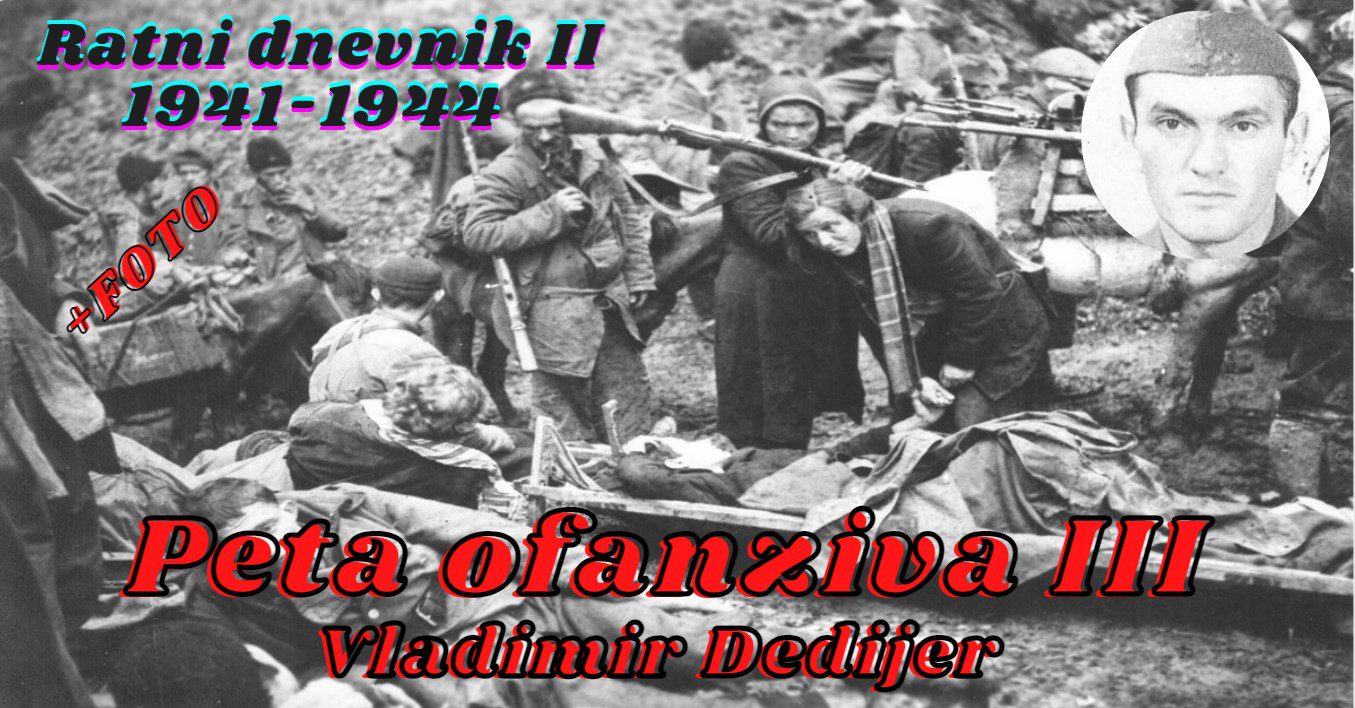 Vladimir Dedijer PETA OFANZIVA III – Ratni dnevnik II -1941-1944<br src=
