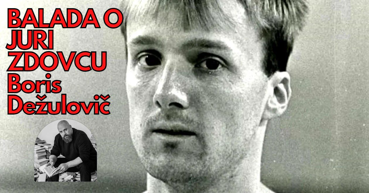 BALADA O JURI ZDOVCU – Boris Dežulovič<br src=