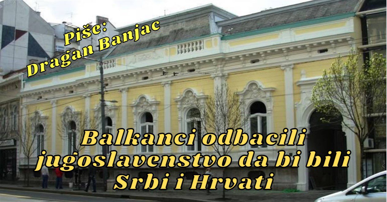 Balkanci odbacili jugoslavenstvo da bi bili Srbi i Hrvati<br src=