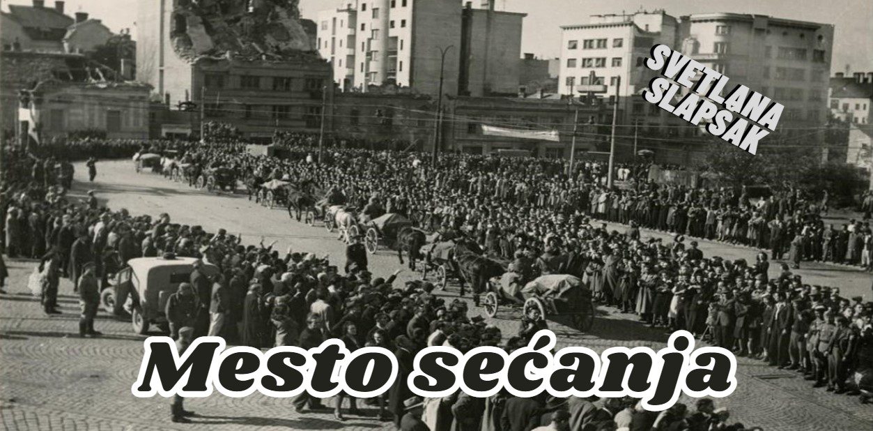 Mesto sećanja – SVETLANA SLAPŠAK<br src=